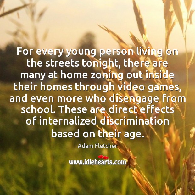 For every young person living on the streets tonight, there are many Image