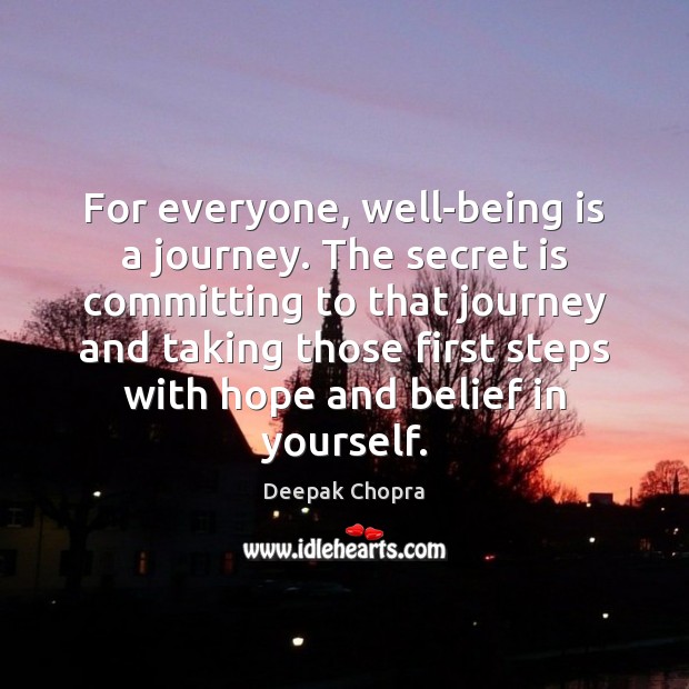 For everyone, well-being is a journey. The secret is committing to that Journey Quotes Image