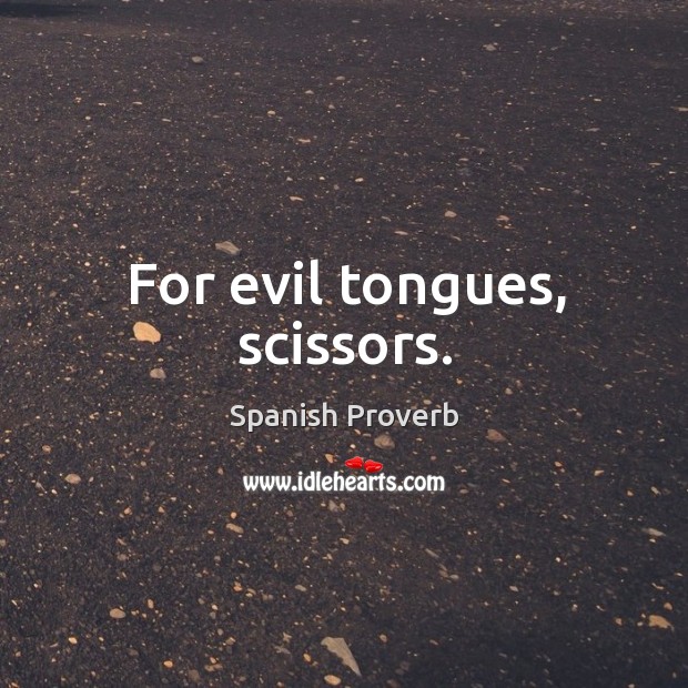For evil tongues, scissors. Image