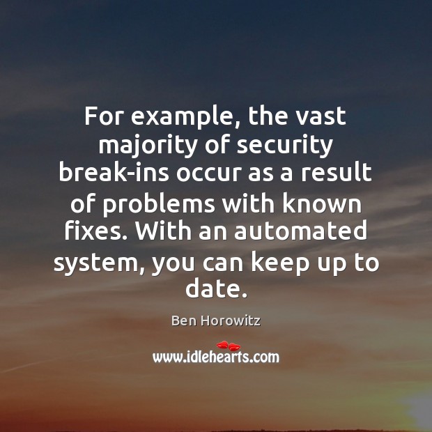 For example, the vast majority of security break-ins occur as a result Image