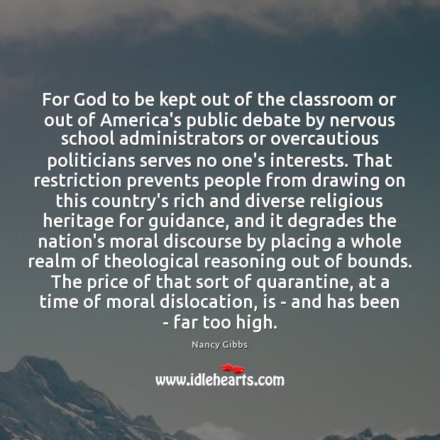 For God to be kept out of the classroom or out of Nancy Gibbs Picture Quote