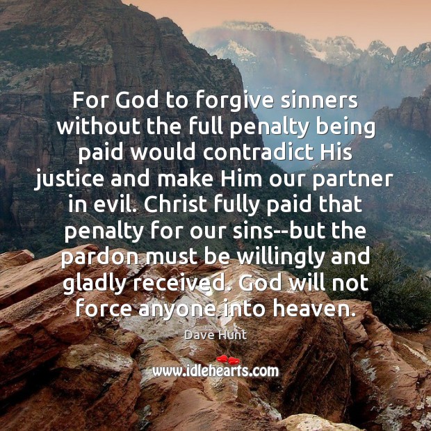 For God to forgive sinners without the full penalty being paid would Image