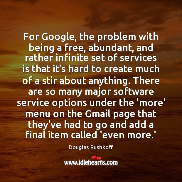 For Google, the problem with being a free, abundant, and rather infinite Image