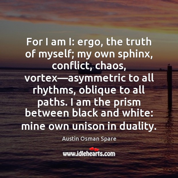 For I am I: ergo, the truth of myself; my own sphinx, Image