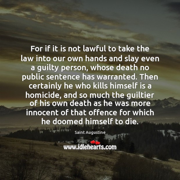 For if it is not lawful to take the law into our Saint Augustine Picture Quote