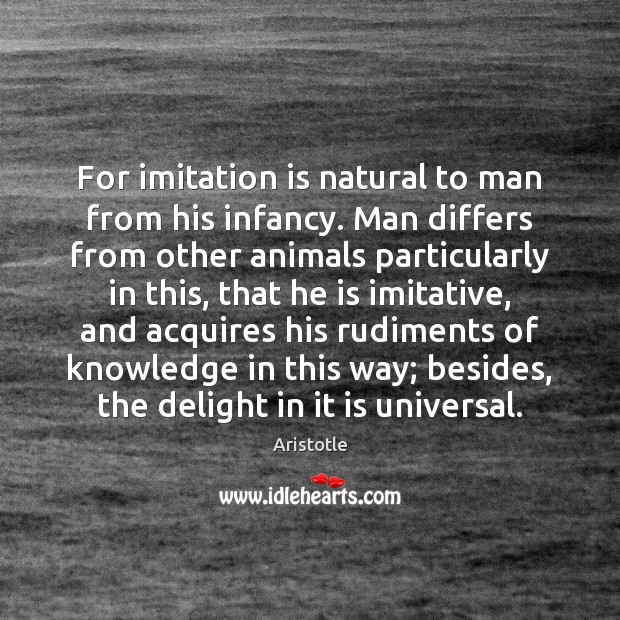 For imitation is natural to man from his infancy. Man differs from Image