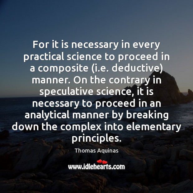 For it is necessary in every practical science to proceed in a Image