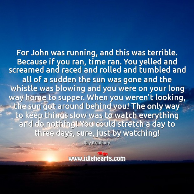 For John was running, and this was terrible. Because if you ran, Image