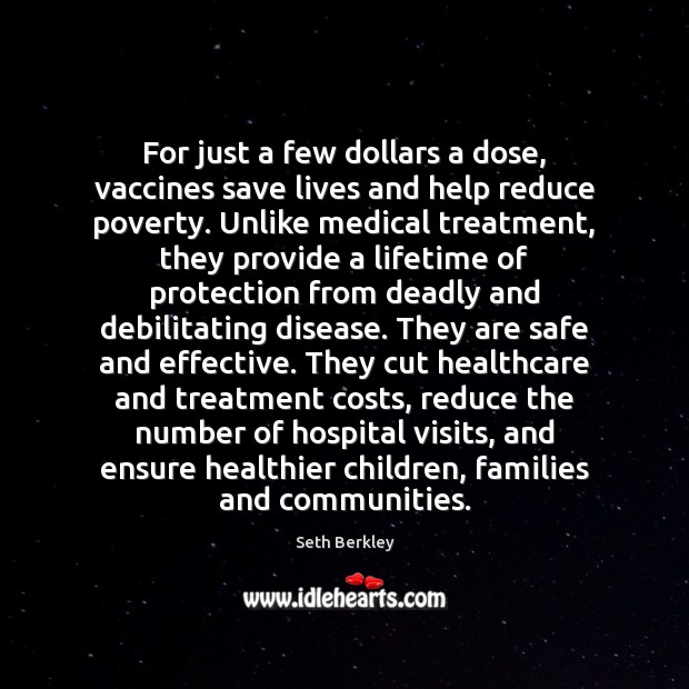 For just a few dollars a dose, vaccines save lives and help Medical Quotes Image