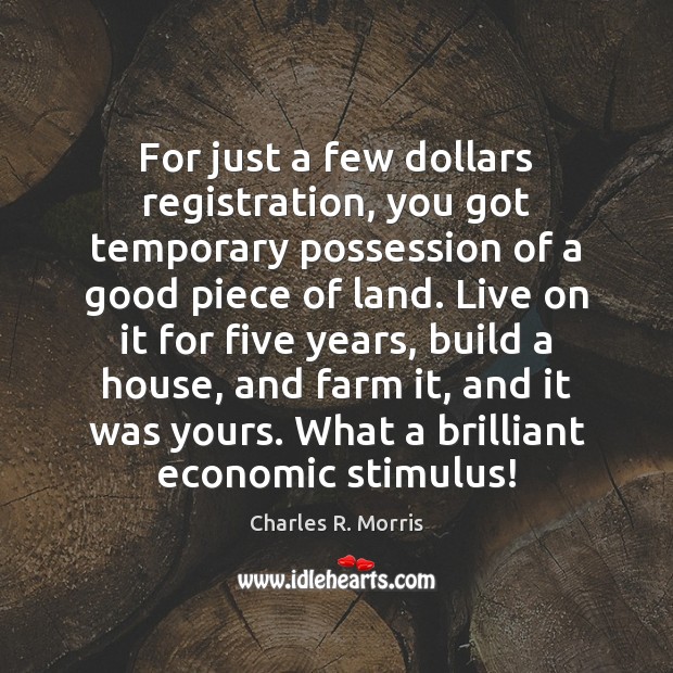 For just a few dollars registration, you got temporary possession of a Charles R. Morris Picture Quote