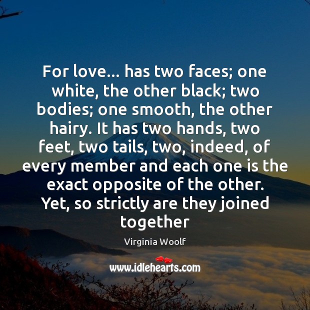 For love… has two faces; one white, the other black; two bodies; Image