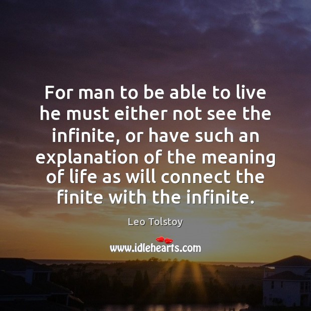 For man to be able to live he must either not see Leo Tolstoy Picture Quote