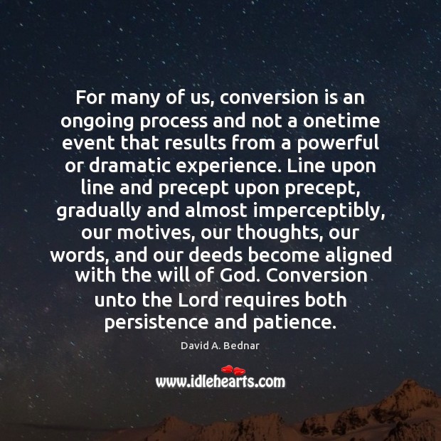 For many of us, conversion is an ongoing process and not a Image
