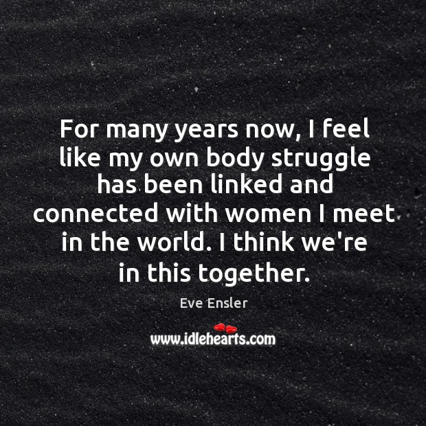 For many years now, I feel like my own body struggle has Image