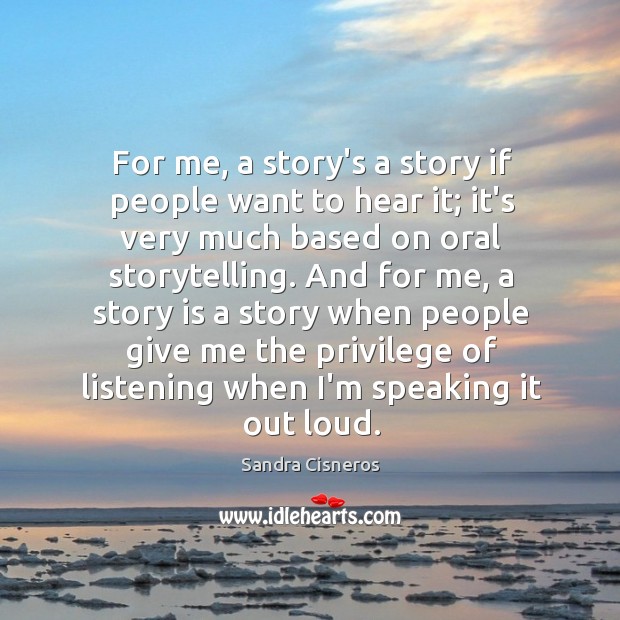 For me, a story’s a story if people want to hear it; Image