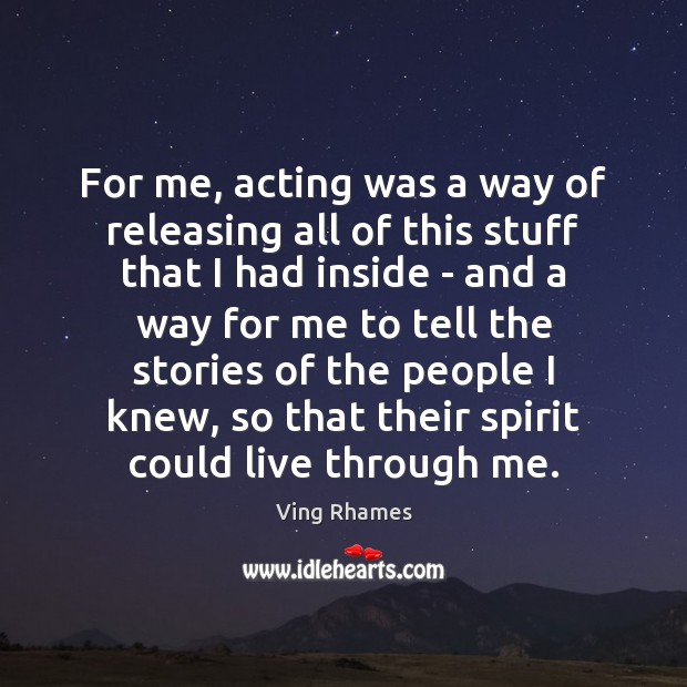 For me, acting was a way of releasing all of this stuff Ving Rhames Picture Quote