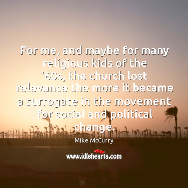 For me, and maybe for many religious kids of the ’60s, the church lost relevance Image