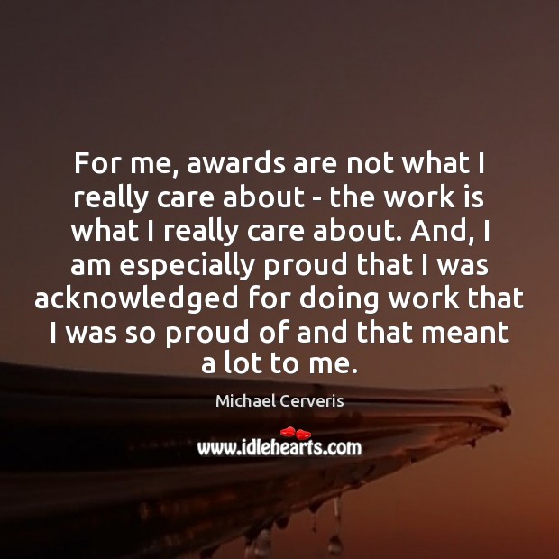 For me, awards are not what I really care about – the Michael Cerveris Picture Quote