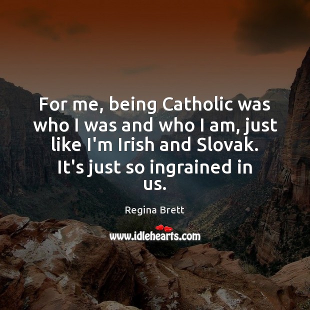 For me, being Catholic was who I was and who I am, Image
