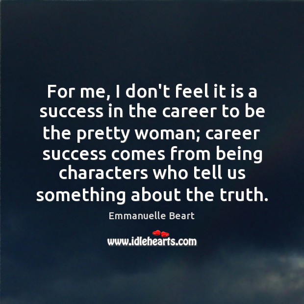 For me, I don’t feel it is a success in the career Image
