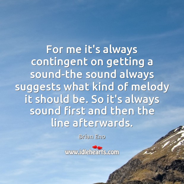 For me it’s always contingent on getting a sound-the sound always suggests Image