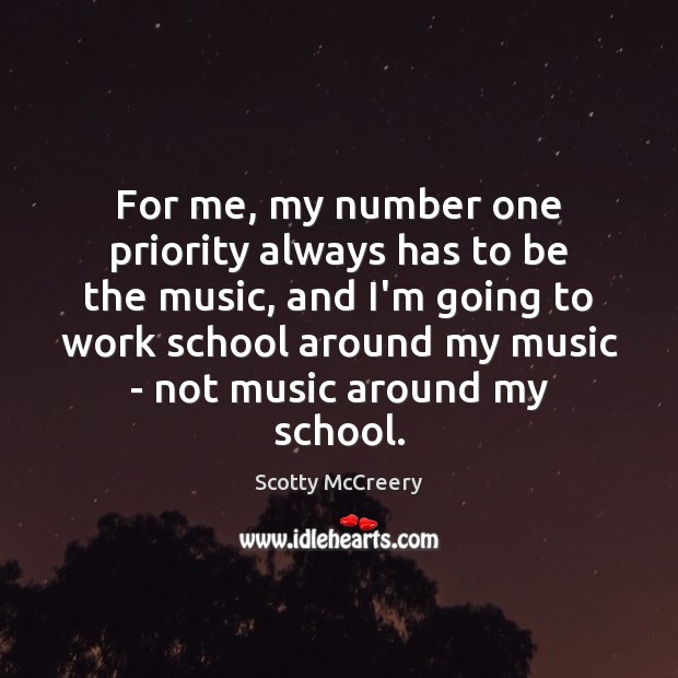 For me, my number one priority always has to be the music, Image