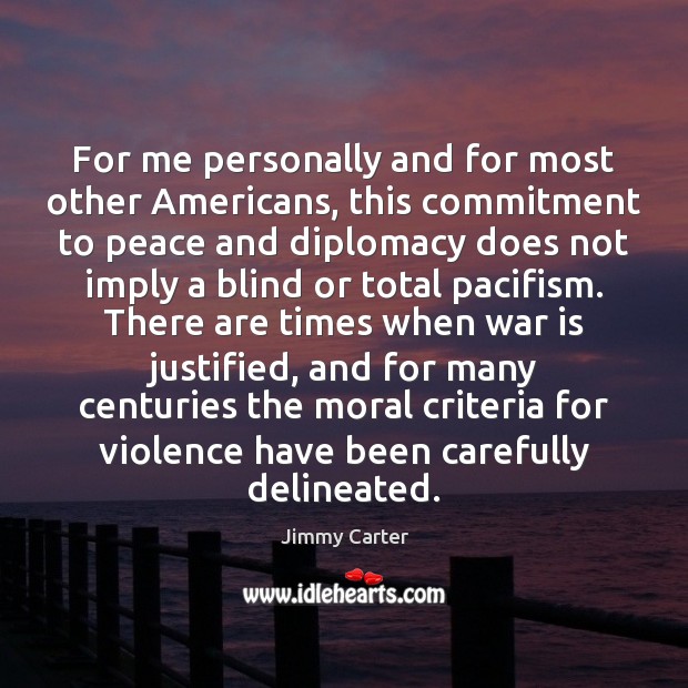 For me personally and for most other Americans, this commitment to peace Jimmy Carter Picture Quote