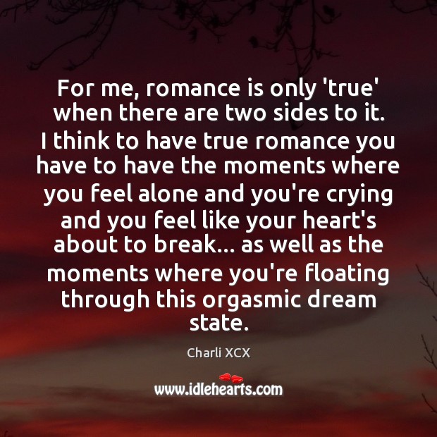 For me, romance is only ‘true’ when there are two sides to Image