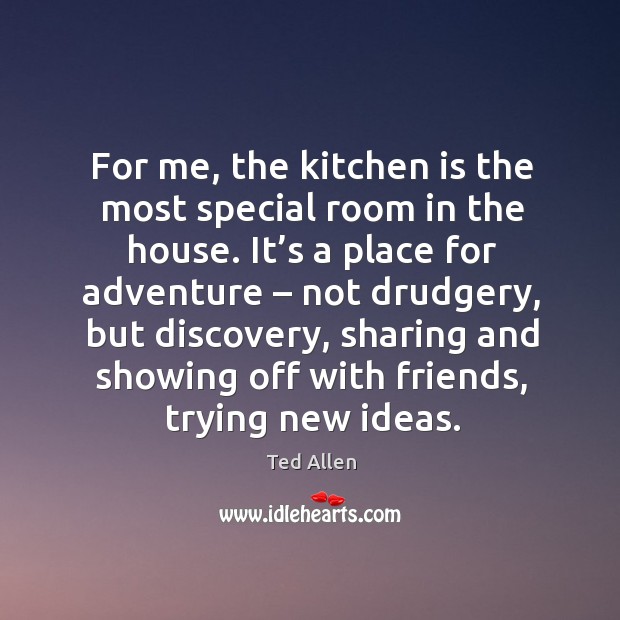 For me, the kitchen is the most special room in the house. Image