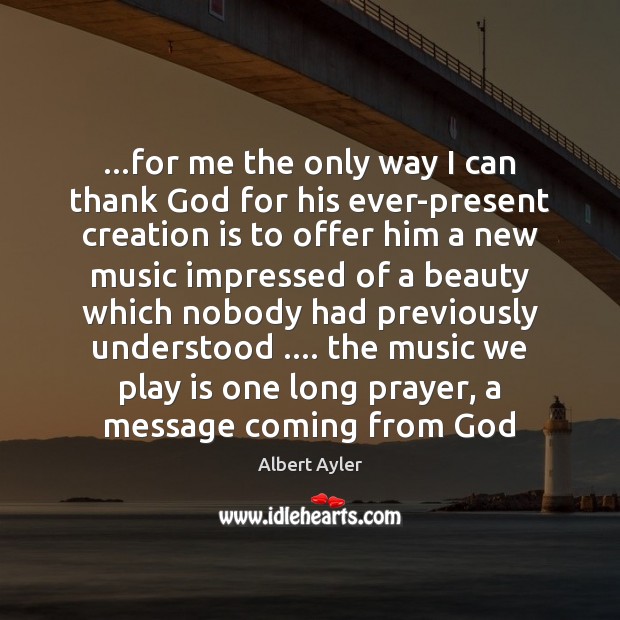 …for me the only way I can thank God for his ever-present Image