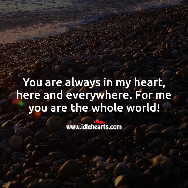 For me you are the whole world! Love Messages Image