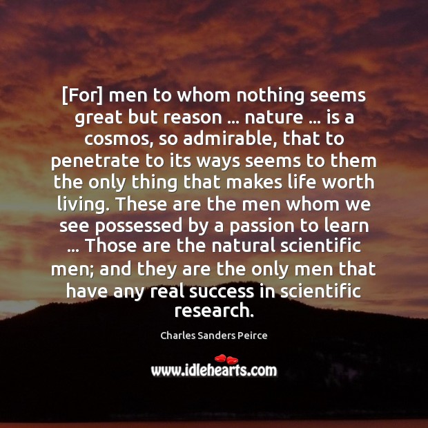 [For] men to whom nothing seems great but reason … nature … is a Image