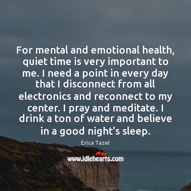 For mental and emotional health, quiet time is very important to me. Good Night Quotes Image