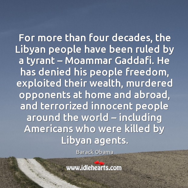 For more than four decades, the libyan people have been ruled by a tyrant Image