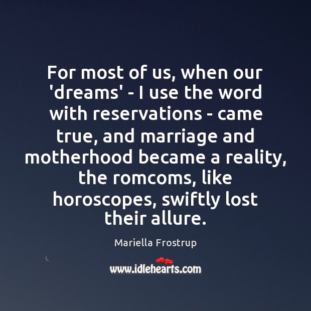 For most of us, when our ‘dreams’ – I use the word Mariella Frostrup Picture Quote