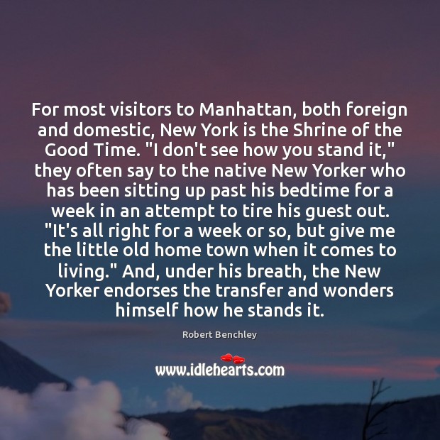 For most visitors to Manhattan, both foreign and domestic, New York is Image