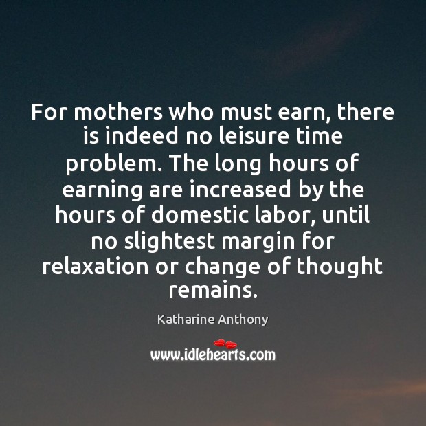 For mothers who must earn, there is indeed no leisure time problem. Image