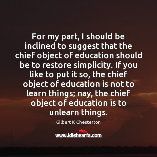 For my part, I should be inclined to suggest that the chief Education Quotes Image