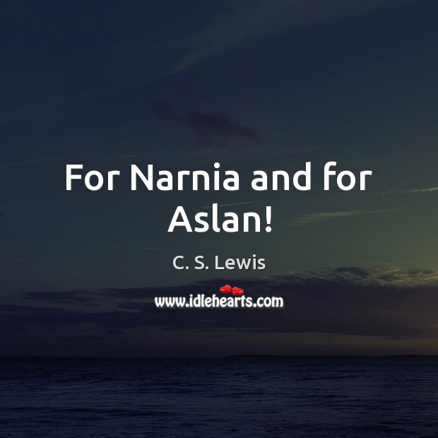 For Narnia and for Aslan! Image