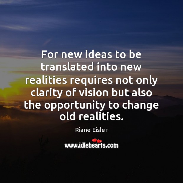 For new ideas to be translated into new realities requires not only Image