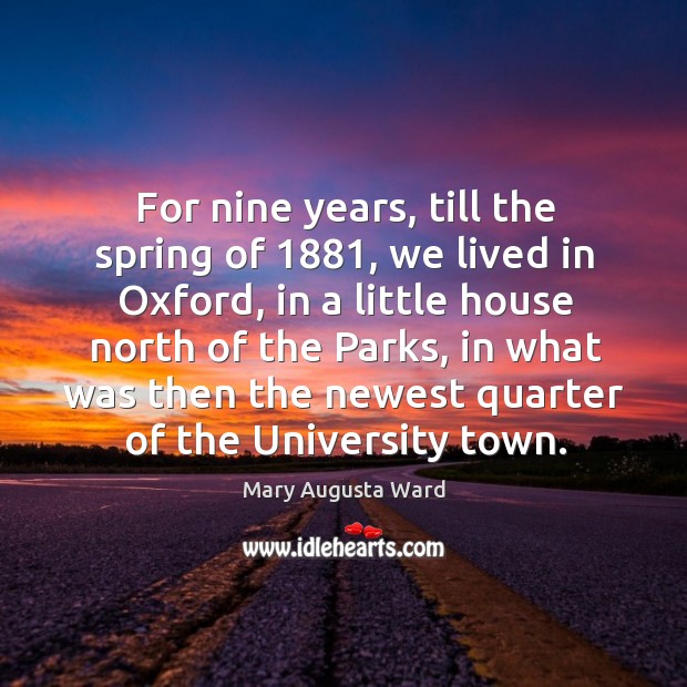 For nine years, till the spring of 1881, we lived in oxford Image
