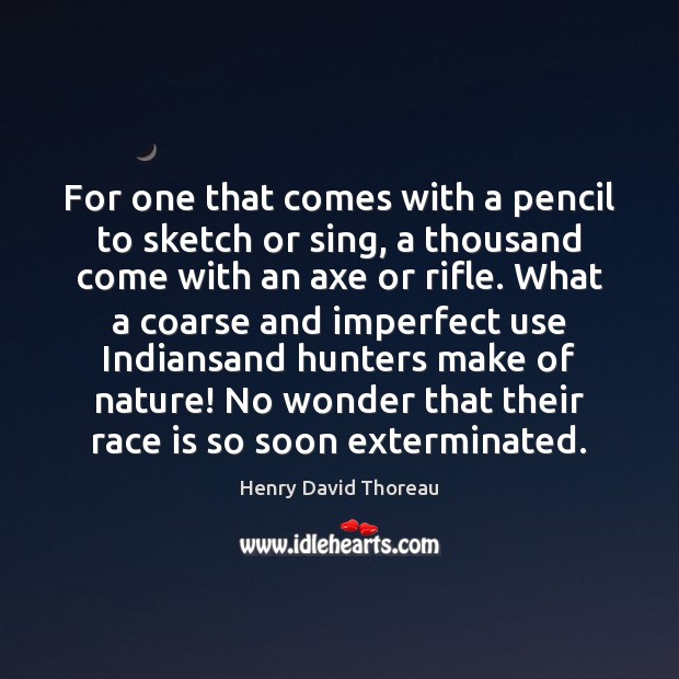 For one that comes with a pencil to sketch or sing, a Henry David Thoreau Picture Quote