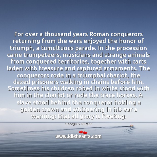 For over a thousand years Roman conquerors returning from the wars enjoyed Image