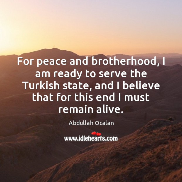 For peace and brotherhood, I am ready to serve the Turkish state, Image