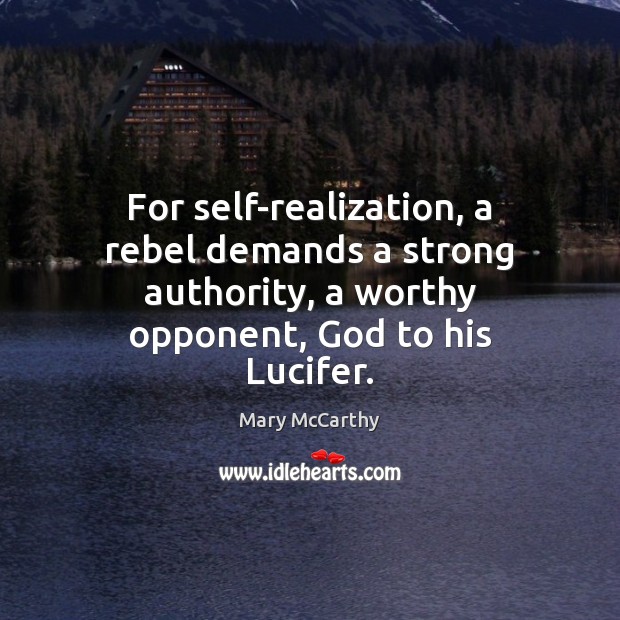 For self-realization, a rebel demands a strong authority, a worthy opponent, God Image