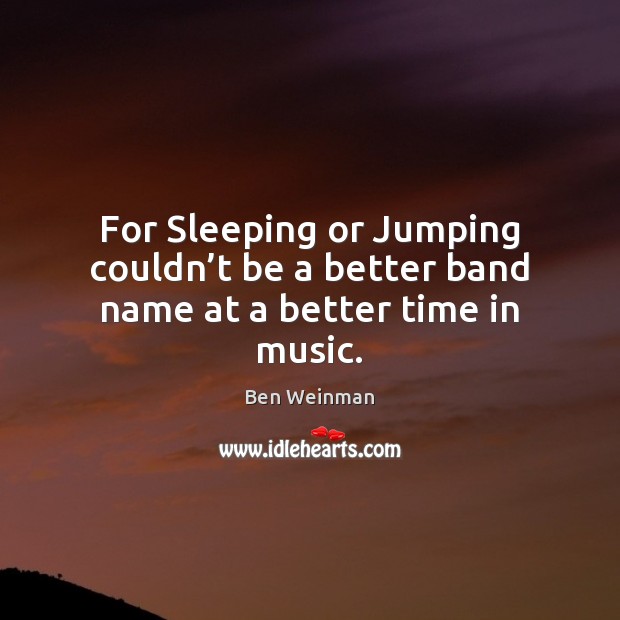 For Sleeping or Jumping couldn’t be a better band name at a better time in music. Image