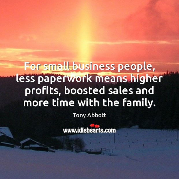For small business people, less paperwork means higher profits, boosted sales and Image