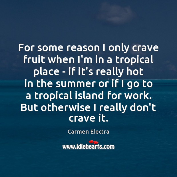 For some reason I only crave fruit when I’m in a tropical Image