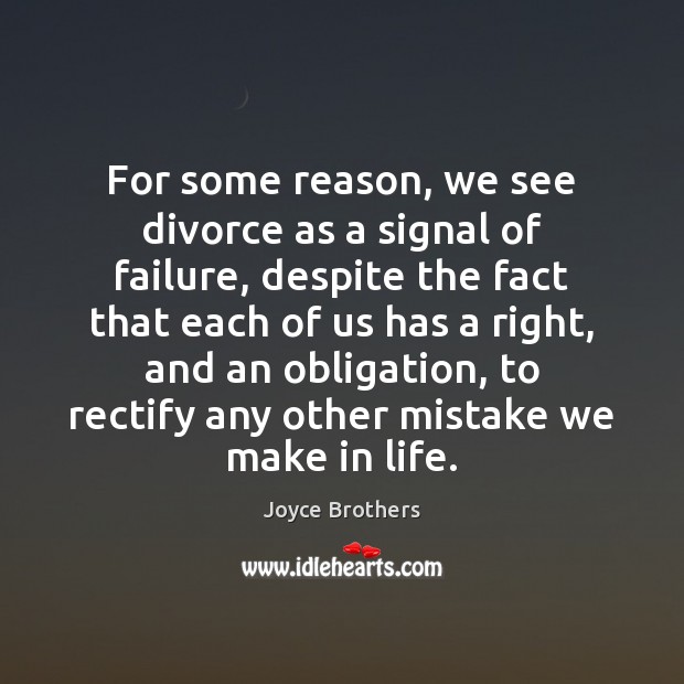 For some reason, we see divorce as a signal of failure, despite Joyce Brothers Picture Quote