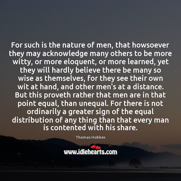 For such is the nature of men, that howsoever they may acknowledge Image